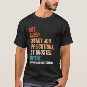 Camiseta Comer Dormir Enviar Candidaturas a Empregos Repeti