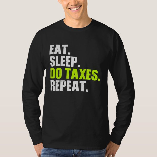 Camiseta Comer Dormir fazer Impostos repetir Contador Impos (Frente)