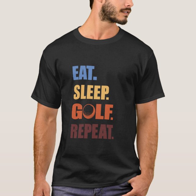 Camiseta Comer Dormir Golfe Repetir Golfer Retro Engraçado  (Frente)