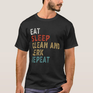 Camiseta Comer Dormir Limpar e Sacudir Repetir Presente Div
