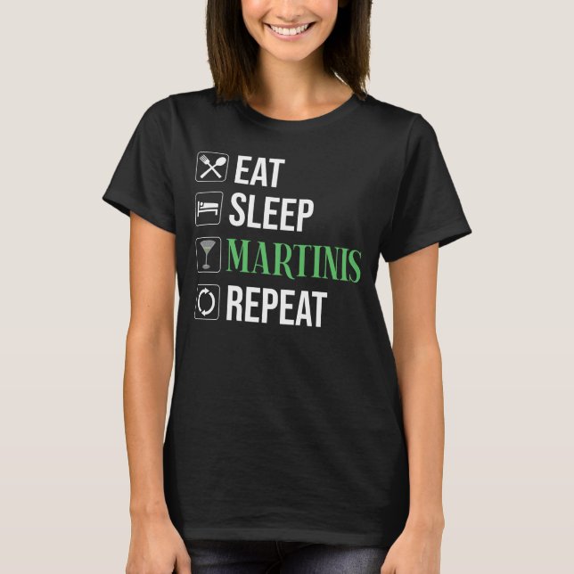 Camiseta Comer. Dormir. Martinis. Repetir. (Frente)