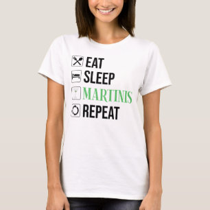 Camiseta Comer. Dormir. Martinis. Repetir.