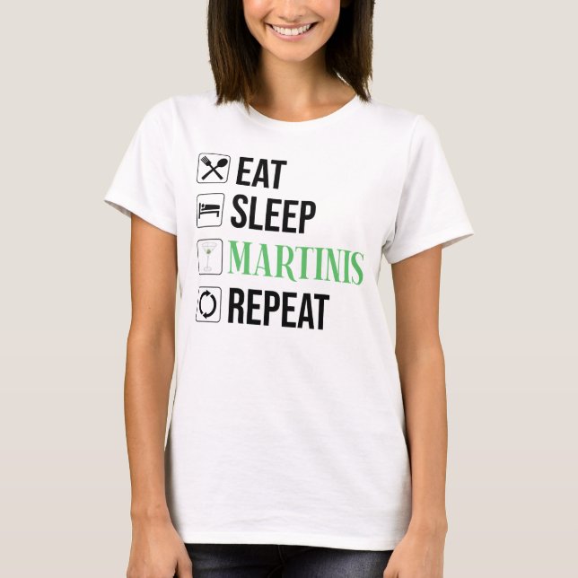 Camiseta Comer. Dormir. Martinis. Repetir. (Frente)