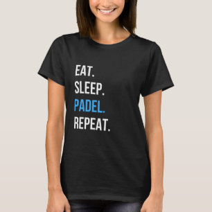 Camiseta Comer Dormir Padel Repetir Tshirt Gráfico de Joga