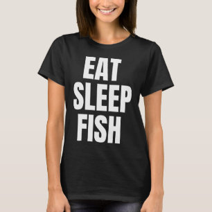 Camiseta Comer Dormir Peixe Declaração de Vida de Pesca