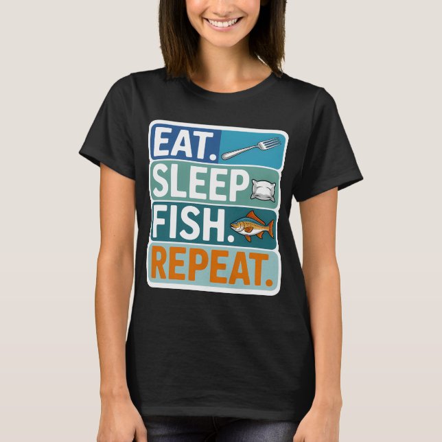Camiseta Comer. Dormir. Pescar. Repetir. (Frente)