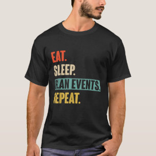 Camiseta Comer Dormir Planejar Eventos Repetir Retro Vintag