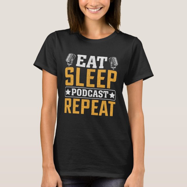 Camiseta Comer Dormir Podcast Repetir  Podcaster Podcasting (Frente)