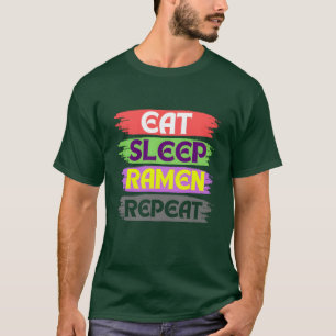 Camiseta comer dormir ramen repetir