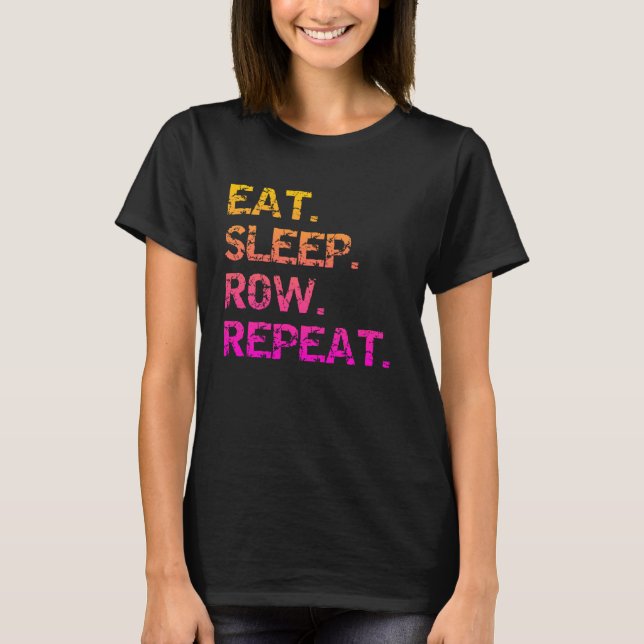 Camiseta Comer. Dormir. Remar. Repetir (Frente)