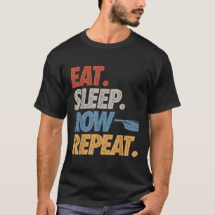 Camiseta Comer Dormir Remar Repetir Barco de Remo Divertido