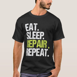 Camiseta Comer Dormir Reparar Repetir Faz Tudo Mecânico Con