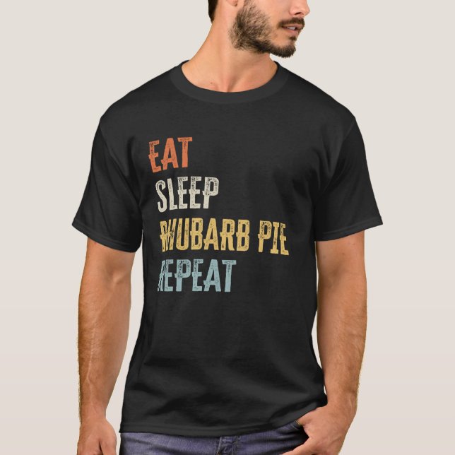 Camiseta Comer - Dormir - Torta de Ruibarbo - Repetir (Frente)