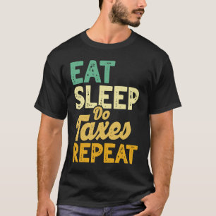 Camiseta Comer Impostos Do Sleep Repetir Contabilidade De I