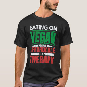 Camiseta Comer numa dieta vegana é terapia vegetariana vege