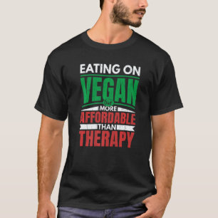 Camiseta Comer numa dieta vegana é terapia vegetariana vege