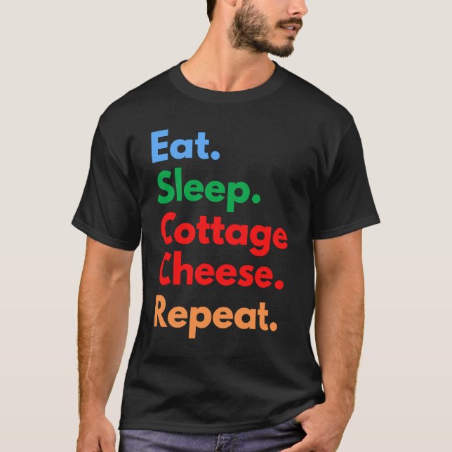 Camiseta Comer queijo de algodão no sono Repito de queijo d (Frente)