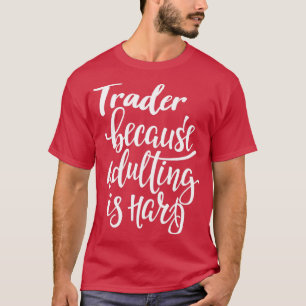 Camiseta Comerciante Porque A Adulção É Duro
