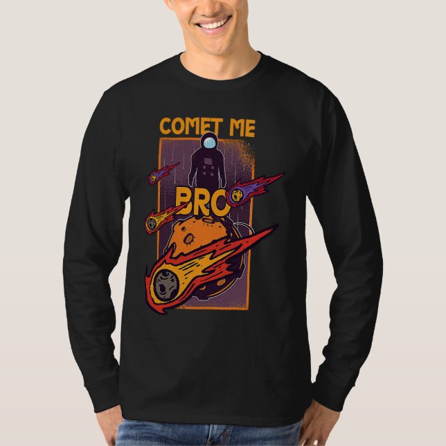 Camiseta Comet Me Anytime Bro Meteor Rock Asteroid (Frente)
