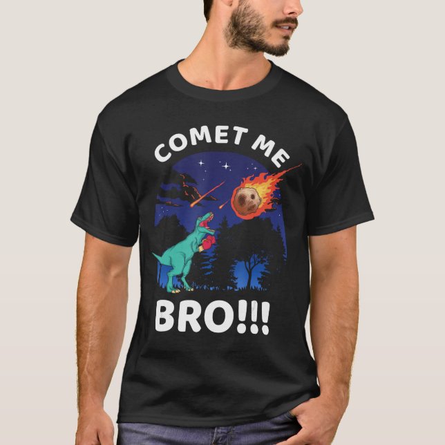 Camiseta Comet Me Bro Funny Boing re Dinosaur Pun Etinction (Frente)
