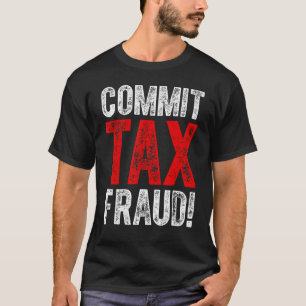 Camiseta Cometer Fraude Fiscal Política_1