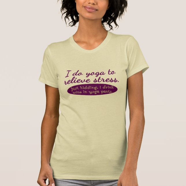 Camiseta Cómico "eu faço a ioga para aliviar o esforço " (Frente)
