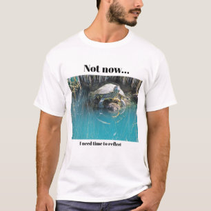 Camiseta Cómico não agora eu preciso a hora de refletir a