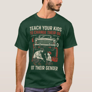Camiseta CômicoCada Um para Mudar seu Óleo Não seu Gênero f