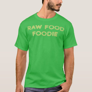 Camiseta Comida bruta Foodie Vegan WFPB Vegetal à base de p