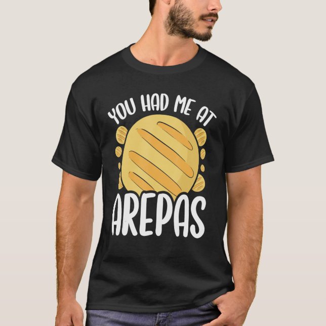 Camiseta Comida colombiana Você me teve em Arepas Lover Ven (Frente)