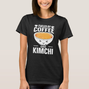 Camiseta Comida Coreana Kimchi Alimentada Por Café E Kimchi