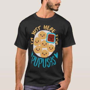 Camiseta Comida de El Salvador, estou aqui para Pupusa El S