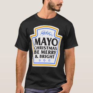 Camiseta Comida de Natal engraçada Pun Mayo Natal Seja Feli