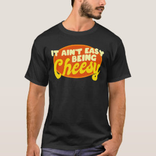Camiseta Comida de queijo não é fácil ser uma citação de qu