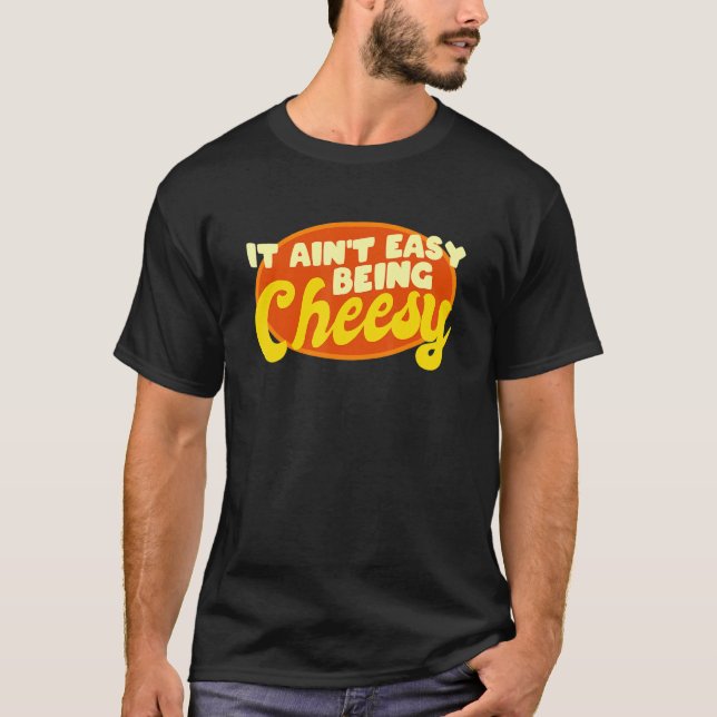 Camiseta Comida de queijo não é fácil ser uma citação de qu (Frente)