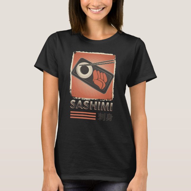 Camiseta Comida de Sashimi japonesa perfeita | Estilo Vinta (Frente)