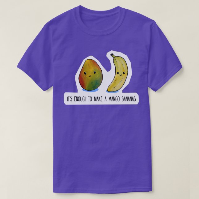 Camiseta Comida é suficiente para fazer bananas de manga (Frente do Design)