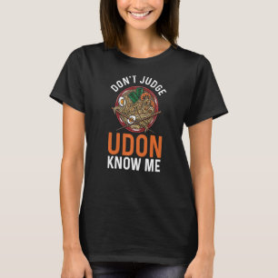 Camiseta Comida japonesa Não julgue Udon me conheça