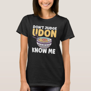 Camiseta Comida japonesa Não julgue Udon me conheça