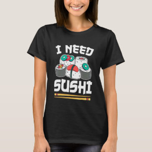 Camiseta Comida Japonesa Sushi Roll I Need Sushi