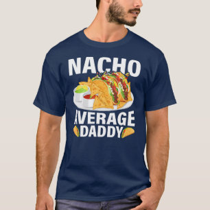 Camiseta Comida mexicana Nacho Média do Pai Pai
