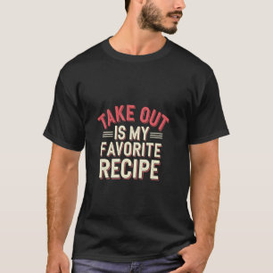 Camiseta Comida Para Levar é Minha Receita Favorita Comer P