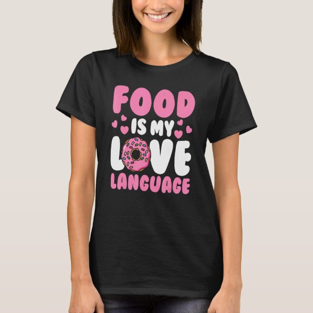 Camiseta Comida Pun Foodie Comida É Minha Língua De Amor (Frente)