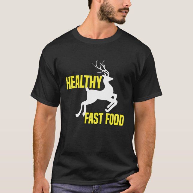 Camiseta Comida rápida e saudável Caça aos veados Come mais (Frente)