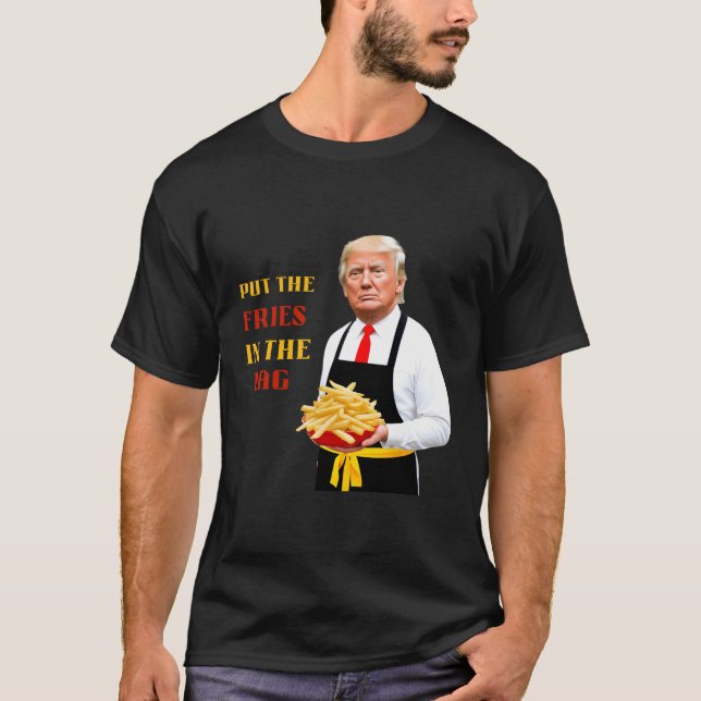 Camiseta Comida Rápida Engraçada Trump Coloque As Batatas F (Frente)