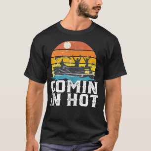 Camiseta Comin In Hot Pontoon Boat Funny Barco Lake Gift