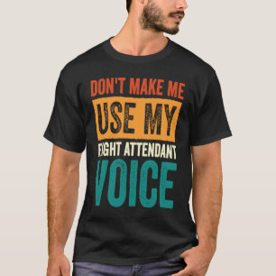 Camiseta Comissário de Bordo Não Me Faça Usar Minha Voz de