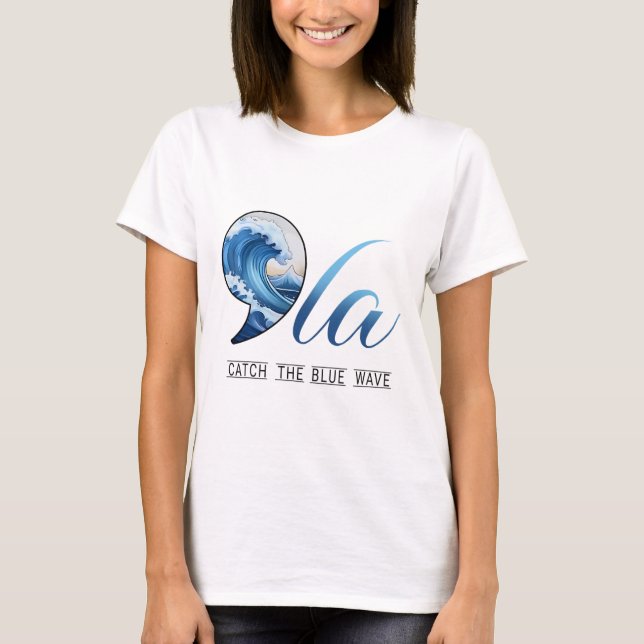 Camiseta Comma La Catch The Blue Wave Vote Kamala President (Frente)