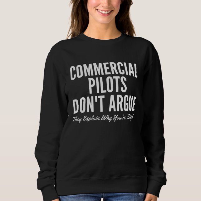 Camiseta Commercial Pilots Don t Argue They Explain Why You (Frente)