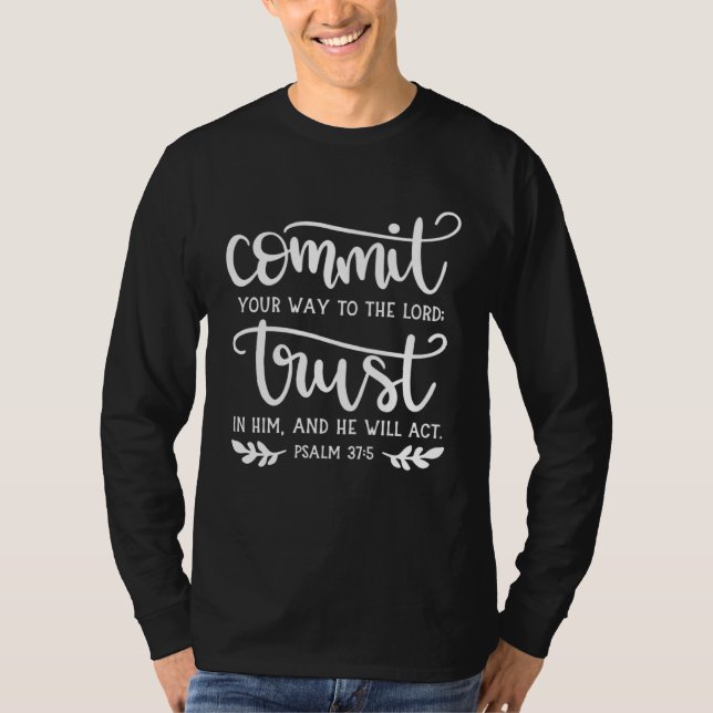 Camiseta Commit To The Lord Religious Belief Conviction Fai (Frente)